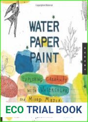 Water Paper Paint Exploring Creativity with Watercolor and Mixed Media