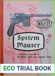 System Mauser A Pictorial History of The Model 1896 Self-Loading Pistol