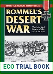 Rommel’s Desert War The Life and Death of the Afrika Korps (Stackpole Military History)