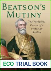 Beatson|s Mutiny The Turbulent Career of a Victorian Soldier