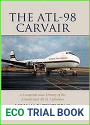 The ATL-98 Carvair A Comprehensive History of the Aircraft and All 21 Airframes