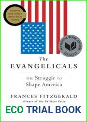 The Evangelicals The Struggle to Shape America