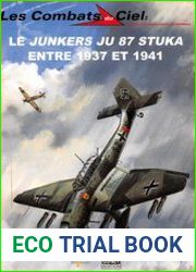 Le Ju 87 Stuka entre 1937 et 1941(Les Combats du Ciel 21)