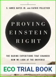 Proving Einstein Right The Daring Expeditions That Changed How We Look at the Universe