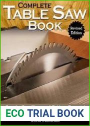 Complete Table Saw Book, Revised Edition
