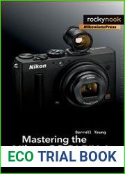 Mastering the Nikon COOLPIX A (The Mastering Camera Guide Series)
