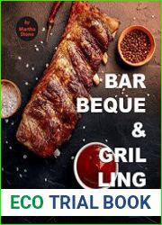 Barbeque and Grilling Cookbook Everything Tastes Better Grilled
