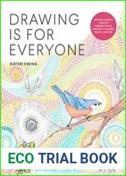 Drawing Is for Everyone Simple Lessons to Make Your Creative Practice a Daily Habit