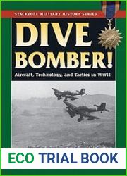 Dive Bomber! Aircraft, Technology, and Tactics in World War II (Stackpole Military History)
