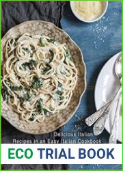 Italian Recipes Delicious Italian Recipes in an Easy Italian Cookbook (2nd Edition)
