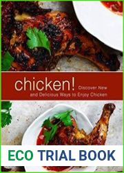 Chicken! Discover New and Delicious Ways to Enjoy Chicken (2nd Edition)