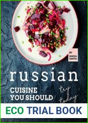 Russian Cuisine You Should Try Today Try These Tasty Recipes at The Comfort of Your Home