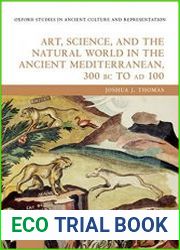 Art, Science, and the Natural World in the Ancient Mediterranean, 300 BC to AD 100