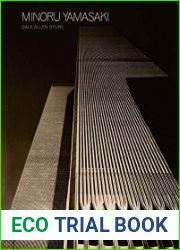 Minoru Yamasaki Humanist Architecture for a Modernist World