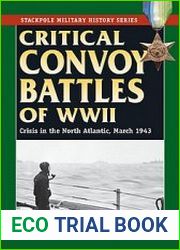 Critical Convoy Battles of WWII Crisis in the North Atlantic, March 1943 (Stackpole Military History)