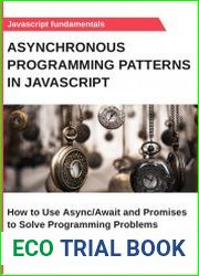 Asynchronous Programming Patterns in javascript How to Use Async/Await and Promises to Solve Programming Problems