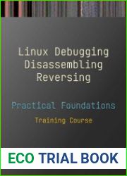 Practical Foundations of Linux Debugging, Disassembling, Reversing Training Course