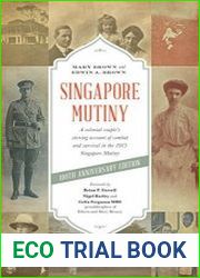 Singapore Mutiny A Colonial Couple’s Stirring Account of Combat and Survival in the 1915 Singapore Mutiny
