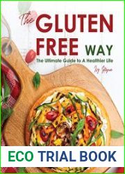 The Gluten-Free Way The Ultimate Guide to A Healthier Life