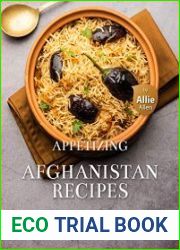 Appetizing Afghanistan Recipes A Complete Cookbook of Middle Eastern Dish Ideas!