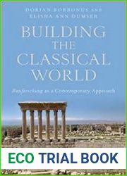 Building the Classical World Bauforschung as a Contemporary Approach
