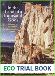 In the Land of a Thousand Gods A History of Asia Minor in the Ancient World