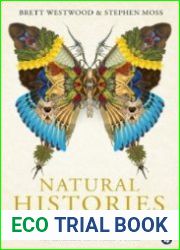 Natural Histories 25 Extraordinary Species That Have Changed Our World