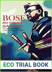 Bose The Indian Samurai - Netaji and the Ina a Military Assessment
