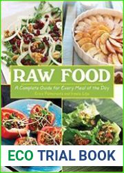 Raw Food A Complete Guide for Every Meal of the Day