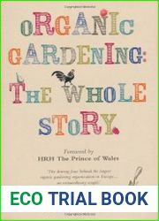Organic Gardening The Whole Story