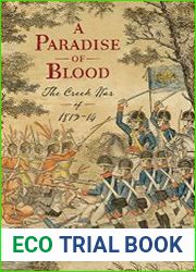 A Paradise of Blood The Creek War of 1813–14