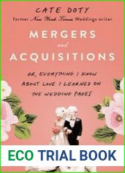 Mergers and Acquisitions Or, Everything I Know About Love I Learned on the Wedding Pages