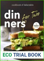 Cookbook of Delectable Dinners for Two Easy-to-Whip Recipes for a Perfect Date Night