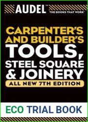 Audel Carpenter|s and Builder|s Tools, Steel Square, and Joinery, 7th Edition