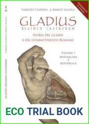 Gladius Regimen Castrorum Storia del Gladio e del Combattimento Romano Volume I Monarchia e Repubblica