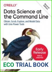 Data Science at the Command Line, 2nd Edition (Early Release)