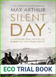 The Silent Day A Landmark Oral History of D-Day on the Home Front