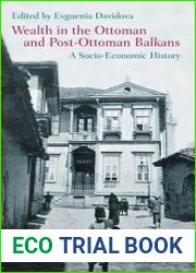 Wealth in the Ottoman and Post-Ottoman Balkans. A Socio-Economic History
