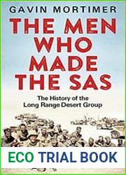 The Men Who Made the SAS The History of the Long Range Desert Group
