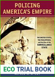 Policing America|s Empire The United States, the Philippines, and the Rise of the Surveillance State