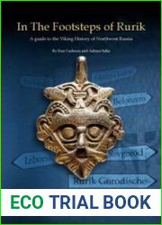 In the Footsteps of Rurik A Guide to the Viking History of Northwest Russia