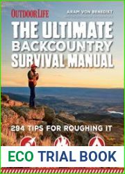 The Ultimate Backcountry Survival Manual 294 Tips for Roughing It