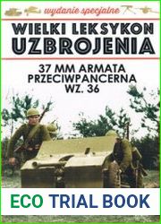 37 mm Armata Przeciwpancerna wz.36 (Wielki Leksykon Uzbrojenia Wydanie Specjalne Tom 17)