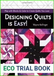 Designing Quilts is Easy! Play with Blocks & Color to Create Quilts You Love