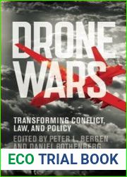 Drone Wars Transforming Conflict, Law, And Policy
