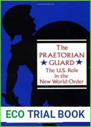The Praetorian Guard The U.S. Role in the New World Order
