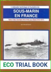 Sous-Marin en France (Tome III 1re Partie) Des Clorinde (1912-1916) aux Diane (1912-1917)
