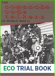 The Comanche Code Talkers of World War II