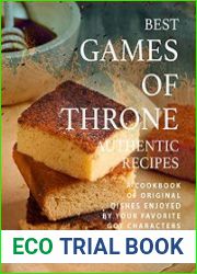 Best Games of Throne Authentic Recipes A Cookbook of Original Dishes Enjoyed by Your Favorite GOT Characters