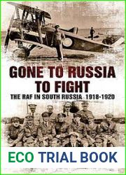 Gone to Russia to Fight The RAF in South Russia 1918-1920
